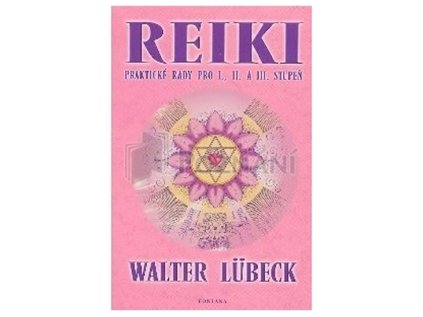 Reiki praktické rady pro I.,II. A III.stupeň (Stav Použité zboží - Běžné opotřebení)
