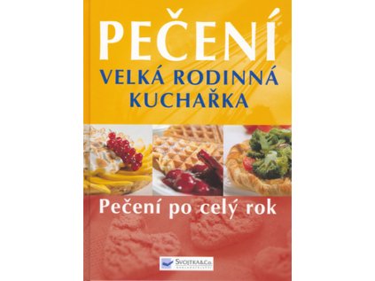 Pečení Velká rodinná kuchařka (Stav Použité zboží - Běžné opotřebení)