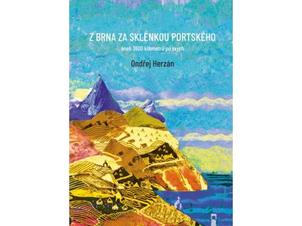 Z Brna za sklenkou portského aneb 3600 kilometrů po svých (Stav Použité zboží - Jako nová)