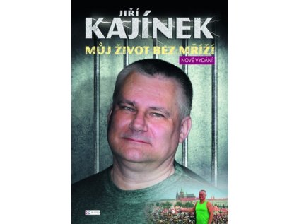 Jiří Kajínek Můj život bez mříží (Stav Použité zboží - Jako nová)
