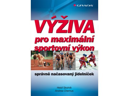 Výživa pro maximální sportovní výkon - správně načasovaný jídelníček (Stav Použité zboží - Jako nová)