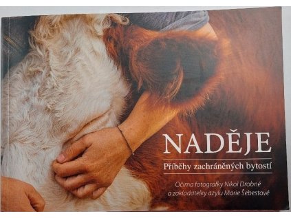 Naděje - Příběhy zachráněných bytostí (Stav Použité zboží, běžné opotřebení)