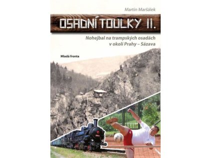 Osadní toulky II. - Nohejbal na trampských osadách v okolí Prahy - Sázava (Stav Nová)
