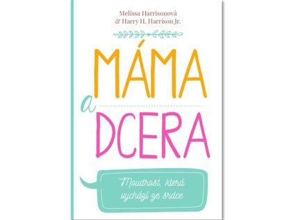 Máma a dcera - Moudrost, která vychází ze srdce (Stav Použité zboží - Běžné opotřebení)