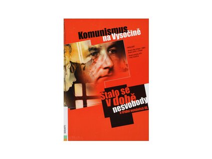 Komunismus na Vysočině: stalo se v době nesvobody a třídní nenávisti III. (Stav Použité zboží, běžné opotřebení)