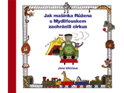 Jak mašinka Růžena s Mydlifouskem zachránili cirkus (Stav Použité zboží - Běžné opotřebení)
