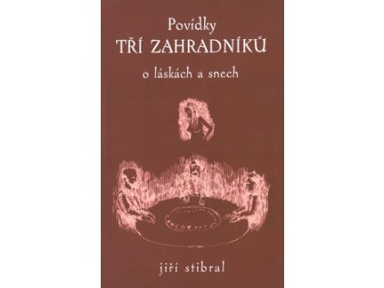 Povídky tří zahradníků ... (Stav Použité zboží - Běžné opotřebení)
