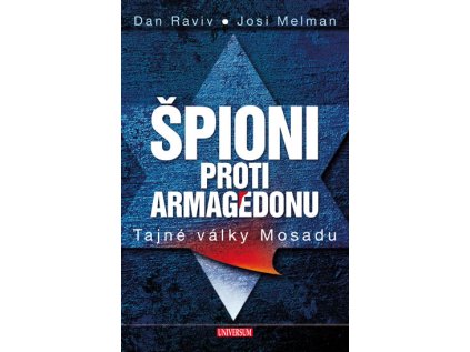 Špioni proti Armagedonu - Tajné války Mosadu (Stav Použité zboží - Běžné opotřebení)