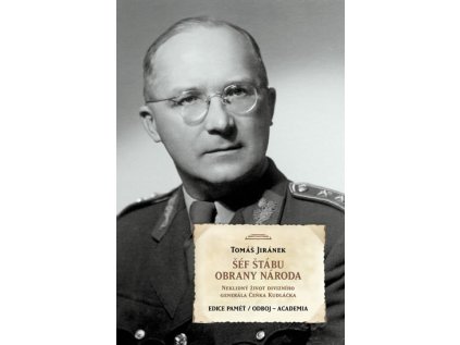 Šéf štábu obrany národa - Neklidný život divizního generála Čeňka Kudláčka (Stav Použité zboží - Běžné opotřebení)