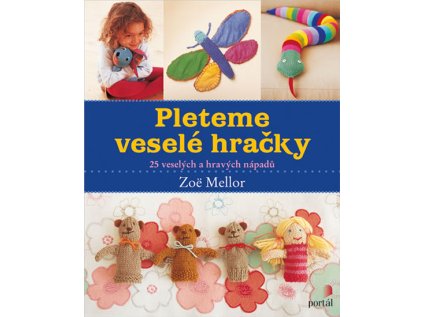 Pleteme veselé hračky - 25 veselých a hravých nápadů (Stav Použité zboží - Běžné opotřebení)