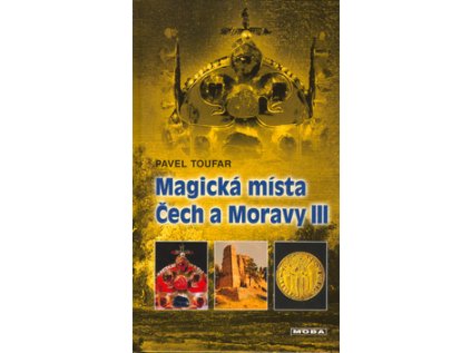 Magická místa Čech a Moravy III (Stav Použité zboží - Běžné opotřebení)