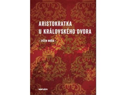 Aristokratka u královského dvora (Stav Použité zboží - Běžné opotřebení)