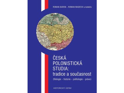 Česká polonistická studia: tradice a současnost (Stav Použité zboží, jako nová)