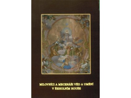 Milovníci a mecenáši věd a umění v řeholním rouše (Stav Použité zboží, běžné opotřebení)