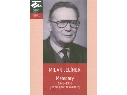 MILAN JELÍNEK Memoáry - 1942-1971 (Od okupace do okupace) (Stav Použité zboží, jako nová)