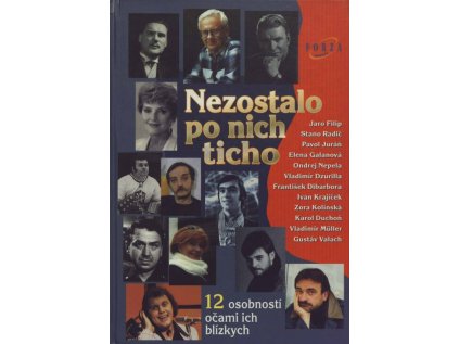 Nezostalo po nich ticho - 12 osobností očami ich blízkych (Stav Použité zboží, běžné opotřebení)
