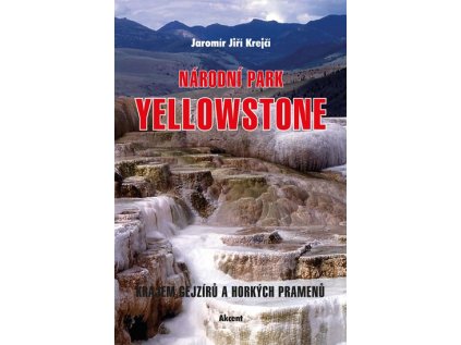 Národní park Yellowstone - Krajem gejzírů a horkých pramenů (Stav Použité zboží - Běžné opotřebení)