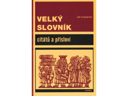 Velký slovník citátů a přísloví (Stav Použité zboží - Běžné opotřebení)