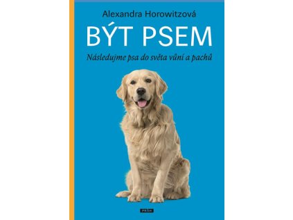 Být psem - Následujme psa do světa vůní a pachů (Stav Použité zboží - Běžné opotřebení)