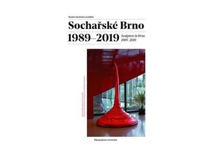 Sochařské Brno 1989 - 2019 (Stav Použité zboží, běžné opotřebení)