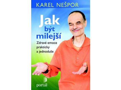 Jak být milejší - Zdravé emoce prakticky a jednoduše (Stav Použité zboží - Jako nová)