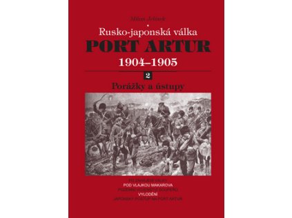 Port Artur 1904-1905 2. díl Porážky a ústupy (Stav Použité zboží - Běžné opotřebení)