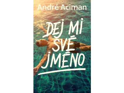 Dej mi své jméno (filmová obálka) (Stav Použité zboží - Jako nová)