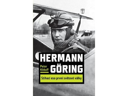 Hermann Göring - Stíhací eso první světové války (Stav Použité zboží - Jako nová)