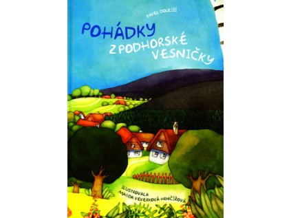 Pohádky z podhorské vesničky (Stav Použité zboží - Běžné opotřebení)