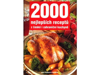 2000 nejlepších receptů z české i zahraniční kuchyně (Stav Použité zboží - Běžné opotřebení)