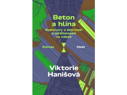 Beton a hlína - Rozhovory o šetrnosti a udržitelnosti ve městě (Stav Použité zboží - Běžné opotřebení)