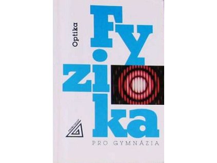 Fyzika pro gymnázia - Optika (Stav Použité zboží - Běžné opotřebení)