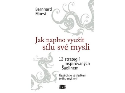 Jak naplno využít sílu své mysli (Stav Použité zboží - Jako nová)