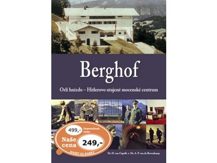 Berghof: Orlí hnízdo - Hitlerovo utajené mocenské centrum (Stav Použité zboží - Jako nová)
