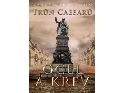 Trůn Caesarů 2 - Ocel a krev (Stav Použité zboží - Jako nová)