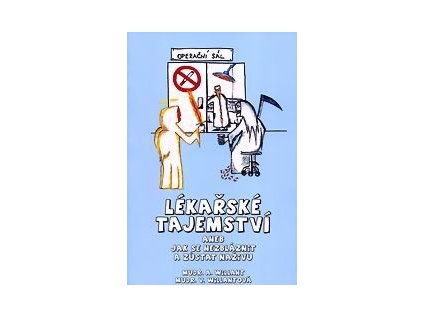 Lékařské tajemství, aneb, Jak se nezbláznit a zůstat naživu (Stav Použité zboží - Běžné opotřebení)