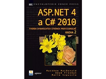 ASP.NET 4 a C# 2010 - KNIHA 2 - tvorba dynamických stránek profesionálně (Stav Použité zboží - Jako nová)