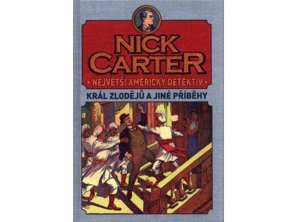 Nick Carter: Největší americký detektiv - Král zlodějů a jiné příběhy (Stav Použité zboží - Běžné opotřebení)