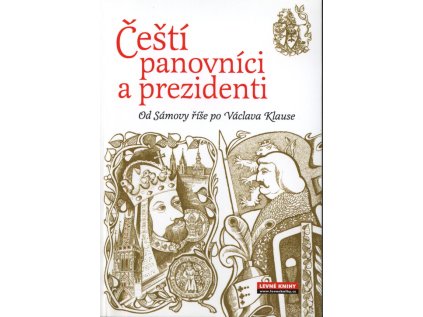 Čeští panovníci a prezidenti – Od Sámovy říše po Václava Klause - Měkká (2008) (Stav Použité zboží - Běžné opotřebení)
