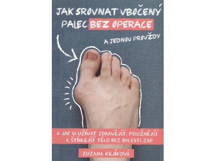 Jak srovnat vbočený palec bez operace - Měkká (2017) (Stav Použité zboží - Běžné opotřebení)
