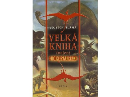 Velká kniha (nejen) o dinosaurech (Stav Použité zboží - Jako nová)