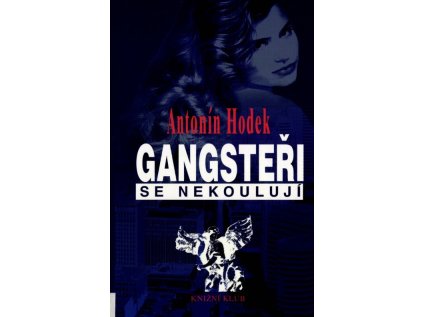 Gangsteři se nekoulují (Stav Použité zboží - běžné opotřebení)