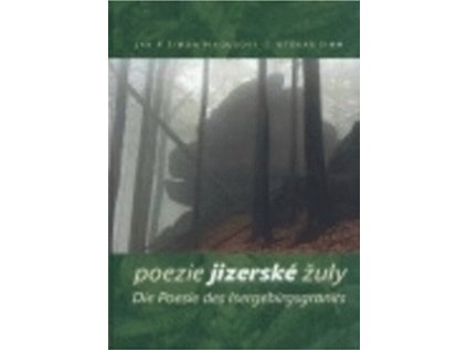 Poezie jizerské žuly / Die Poesie des Isergebirgsgranits (Stav Použité zboží - běžné opotřebení)