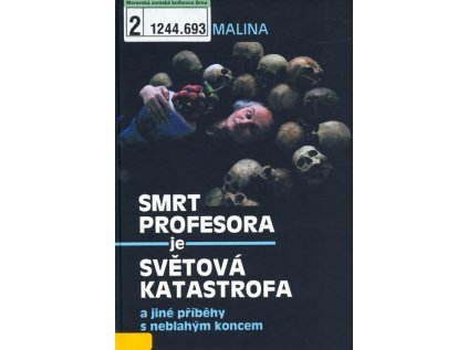Smrt profesora je světová katastrofa a jiné příběhy s neblahým koncem (Stav Použité zboží - jako nová)