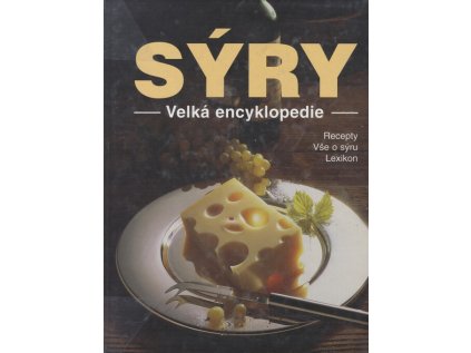 Sýry: Velká encyklopedie - Pevná (2003)