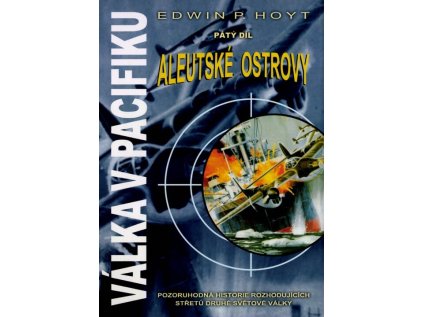 Válka v Pacifiku: Pátý díl, - Aleutské ostrovy (Stav Použité zboží - Běžné opotřebení)