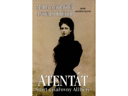 Atentát: smrt císařovny Alžběty (Stav Použité zboží - Běžné opotřebení)