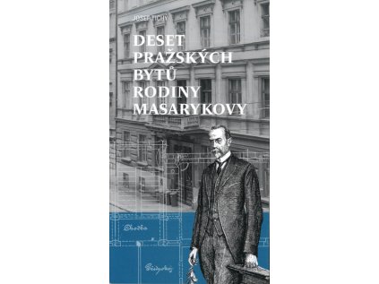 DESET PRAŽSKÝCH BYTŮ RODINY MASARYKOVY (Stav Použité zboží - Běžné opotřebení)