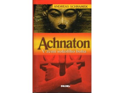 V zemi sokolího boha: Achnaton (2) (Stav Použité zboží - Běžné opotřebení)