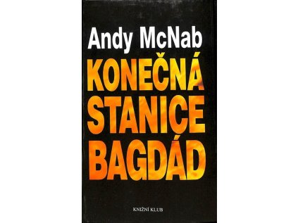 Konečná stanice Bagdád: skutečný příběh osmi britských válečných hrdinů - Pevná (1995) (Stav Použité zboží - Běžné opotřebení)